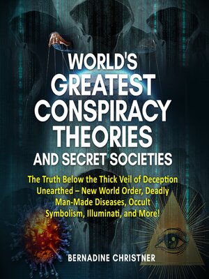 cover image of WORLD'S GREATEST CONSPIRACY THEORIES AND SECRET SOCIETIES